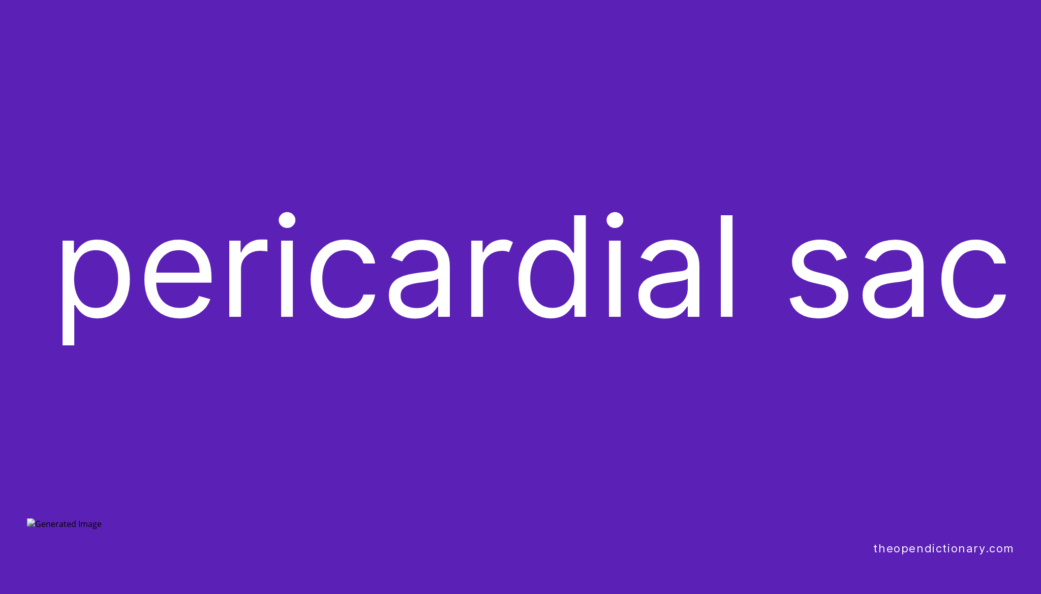Pericardial sac Meaning of Pericardial sac Definition of Pericardial sac Example of